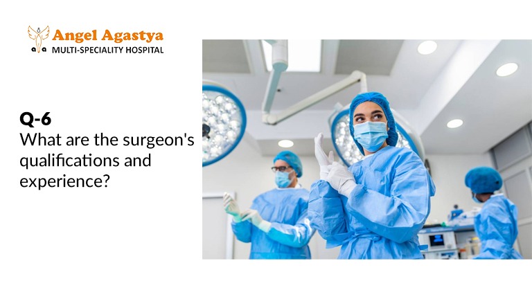 What are the surgeon's qualifications and experience?