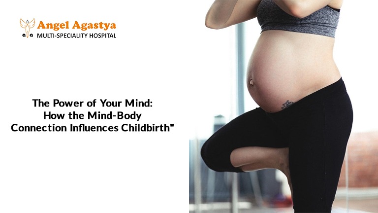 The Power of Your Mind: How the Mind-Body Connection Influences Childbirth The Power of Your Mind: How the Mind-Body Connection Influences Childbirth