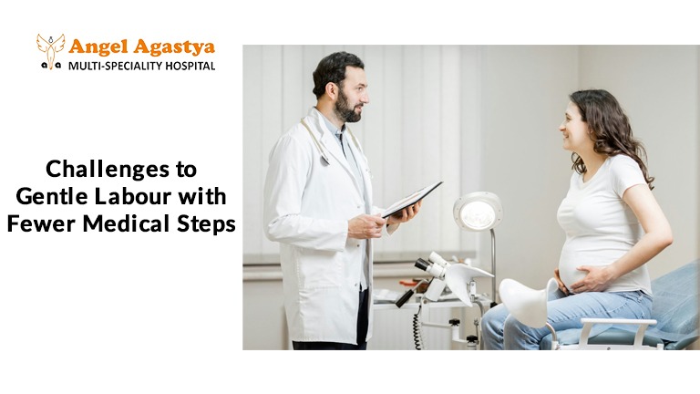 Challenges to Gentle Labour with Fewer Medical Steps