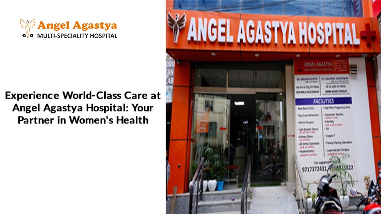 Experience World-Class Care at Angel Agastya Hospital Your Partner in Women's Health Experience World-Class Care at Angel Agastya Hospital Your Partner in Women's Health