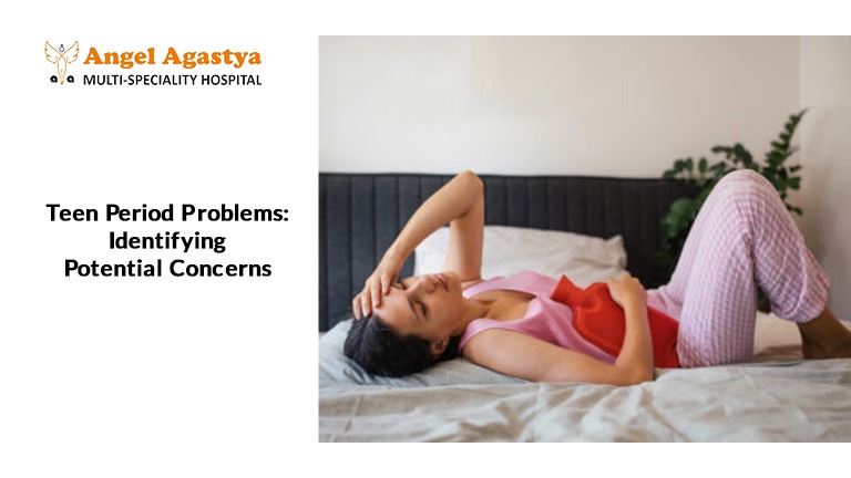 Teen Period Problems Identifying Potential Concerns Teen Period Problems Identifying Potential Concerns